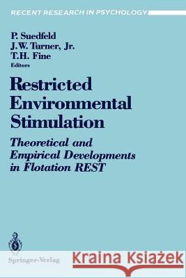 Restricted Environmental Stimulation: Theoretical and Empirical Developments in Flotation Rest Suedfeld, Peter 9780387973487 Springer