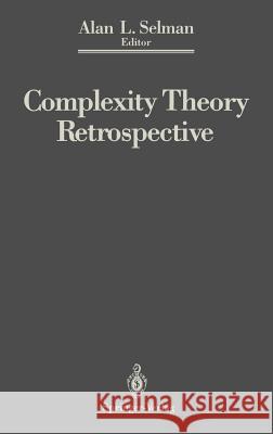 Complexity Theory Retrospective: In Honor of Juris Hartmanis on the Occasion of His Sixtieth Birthday, July 5, 1988 Selman, Alan L. 9780387973500 Springer