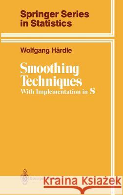 Smoothing Techniques: With Implementation in S Härdle, Wolfgang 9780387973678 Springer