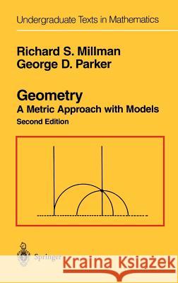 Geometry: A Metric Approach with Models Millman, Richard S. 9780387974125 Springer