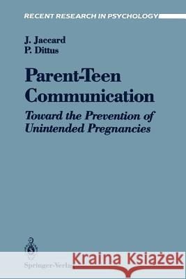 Parent-Teen Communication: Toward the Prevention of Unintended Pregnancies Jaccard, James 9780387974576