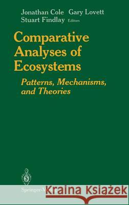 Comparative Analyses of Ecosystems: Patterns, Mechanisms, and Theories Morgan, Julie C. 9780387974880 Springer