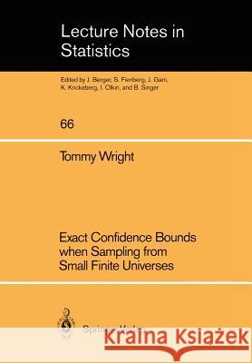 Exact Confidence Bounds When Sampling from Small Finite Universes: An Easy Reference Based on the Hypergeometric Distribution Wright, Tommy 9780387975153 Springer