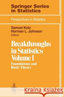 Breakthroughs in Statistics: Volume 1: Foundations and Basic Theory Samuel Kotz Norman L. Johnson 9780387975665 Springer