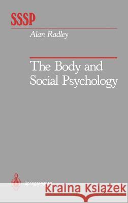 The Body and Social Psychology Alan Radley 9780387975849 Springer