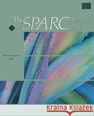 The SPARC Technical Papers Ben J. Catanzaro 9780387976341 Springer