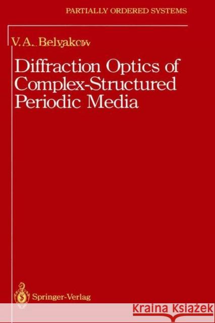 Diffraction Optics of Complex-Structured Periodic Media V.A. Belyakov 9780387976549 0