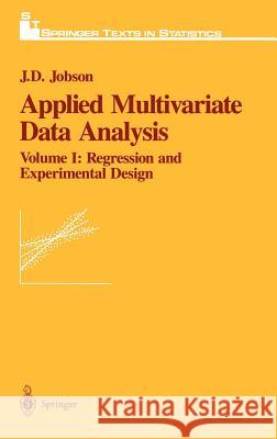 Applied Multivariate Data Analysis: Regression and Experimental Design Jobson, J. D. 9780387976600 0