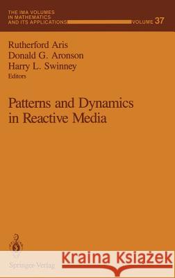 Patterns and Dynamics in Reactive Media  9780387976716 SPRINGER-VERLAG NEW YORK INC.
