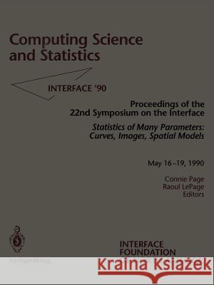 Computing Science and Statistics: Statistics of Many Parameters: Curves, Images, Spatial Models Page, Connie 9780387977195 Springer