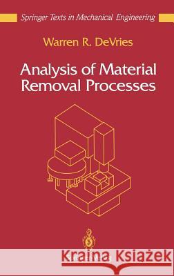 Analysis of Material Removal Processes W. R. DeVries Warren R. DeVries 9780387977287 Springer