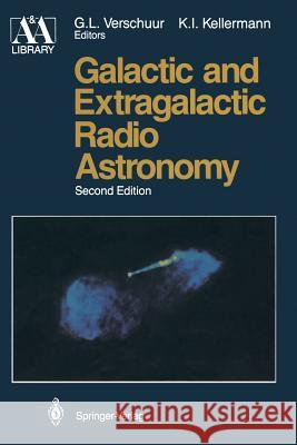 Galactic and Extragalactic Radio Astronomy Gerrit L. Verschuur Kenneth I. Kellermann 9780387977355 Springer