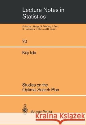 Studies on the Optimal Search Plan Koji Iida 9780387977393 Springer