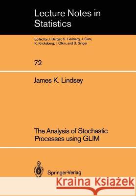 The Analysis of Stochastic Processes Using Glim Lindsey, James K. 9780387977614 Springer