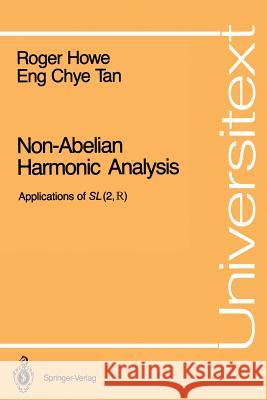 Non-Abelian Harmonic Analysis: Applications of SL (2, ?) Howe, Roger E. 9780387977683