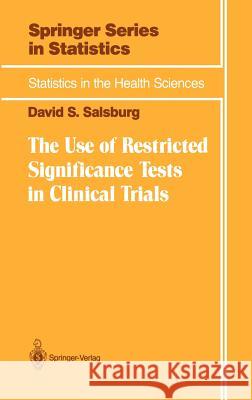 The Use of Restricted Significance Tests in Clinical Trials David Salsburg 9780387977980 Springer