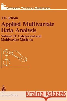 Applied Multivariate Data Analysis: Volume II: Categorical and Multivariate Methods Jobson, J. D. 9780387978048 Springer