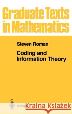 Coding and Information Theory Steven Roman P. R. Halmos J. H. Ewing 9780387978123 