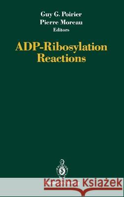 Adp-Ribosylation Reactions Guy G. Poirier Pierre Moreau 9780387978222