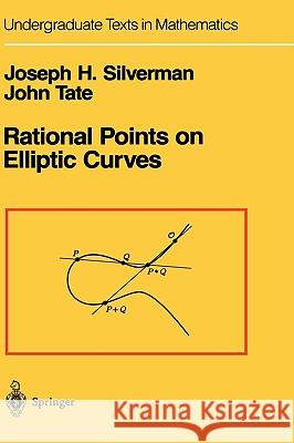 Rational Points on Elliptic Curves Joseph H. Silverman, John Tate 9780387978253 Springer-Verlag New York Inc.