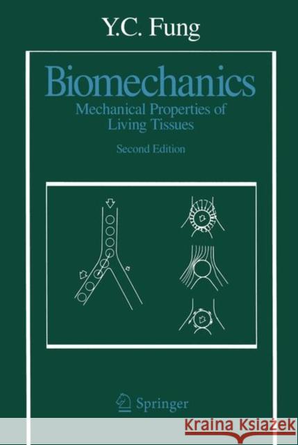 Biomechanics: Mechanical Properties of Living Tissues Fung, Y. C. 9780387979472 Springer