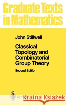 Classical Topology and Combinatorial Group Theory John Stillwell 9780387979700
