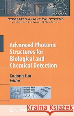 Advanced Photonic Structures for Biological and Chemical Detection  9780387980607 SPRINGER-VERLAG NEW YORK INC.