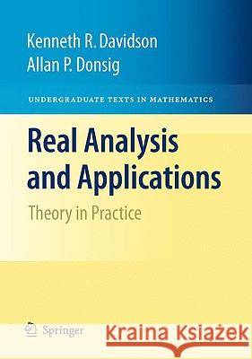 Real Analysis and Applications: Theory in Practice Davidson, Kenneth R. 9780387980973