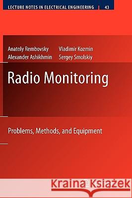Radio Monitoring: Problems, Methods, and Equipment Rembovsky, Anatoly 9780387980997 Springer