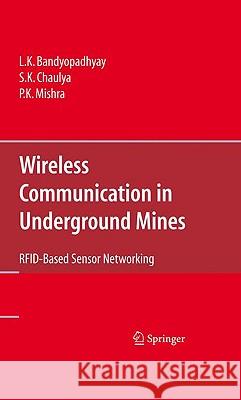 Wireless Communication in Underground Mines: Rfid-Based Sensor Networking Bandyopadhyay, L. K. 9780387981642