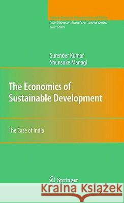 The Economics of Sustainable Development: The Case of India Kumar, Surender 9780387981758 Springer