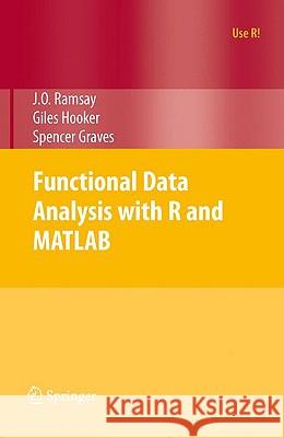 Functional Data Analysis with R and MATLAB J. O. Ramsay Giles Hooker Spencer Graves 9780387981840 Springer
