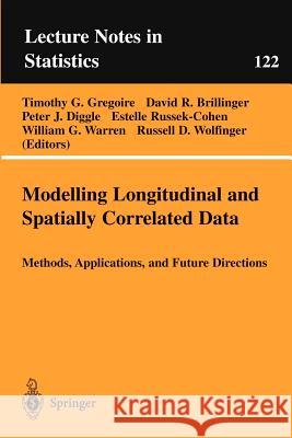 Modelling Longitudinal and Spatially Correlated Data Timothy G. Gregoire David R. Brillinger Peter J. Diggle 9780387982168 Springer