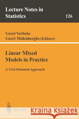 Linear Mixed Models in Practice: A Sas-Oriented Approach Verbeke, Geert 9780387982229 Springer
