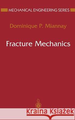Fracture Mechanics Dominique Miannay D. P. Miannay F. F. Ling 9780387982427 Springer