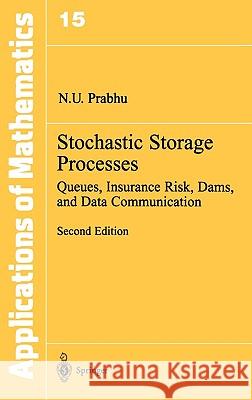 Stochastic Storage Processes: Queues, Insurance Risk, Dams, and Data Communication Prabhu, N. U. 9780387982489 Springer