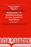 Mathematics of Multidimensional Fourier Transform Algorithms Richard Tolimieri Myoung An Chao Lu 9780387982601 Springer