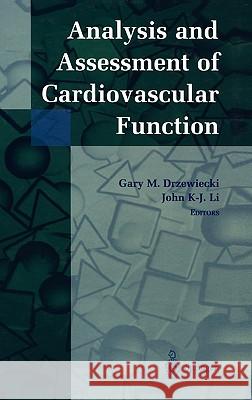 Analysis and Assessment of Cardiovascular Function G. M. Drzewiecki Gary M. Drzewiecki John K. Li 9780387982823 Springer