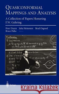 Quasiconformal Mappings and Analysis: A Collection of Papers Honoring F.W. Gehring Duren, Peter 9780387982991 Springer