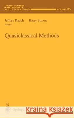 Quasiclassical Methods B. Simon W. Miller A. Friedman 9780387983103 Springer