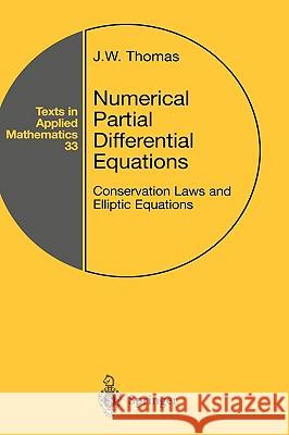 Numerical Partial Differential Equations: Conservation Laws and Elliptic Equations Thomas, J. W. 9780387983462 Springer