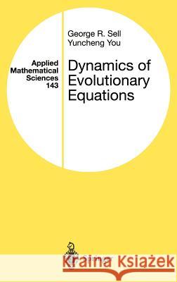 Dynamics of Evolutionary Equations George R. Sell Yuncheng You 9780387983479 Springer