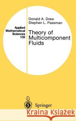 Theory of Multicomponent Fluids Donald A. Drew D. A. Drew Steven L. Passman 9780387983806 Springer