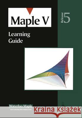 Maple V: Learning Guide Waterloo Maple Inc                       K. M. Heal M. L. Hansen 9780387983974 Springer