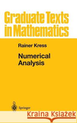 Numerical Analysis Rainer Kress R. Kress F. W. Gehring 9780387984087 Springer