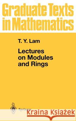 Lectures on Modules and Rings Tsit-Yuen Lam 9780387984285 Springer-Verlag New York Inc.