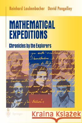 Mathematical Expeditions: Chronicles by the Explorers Laubenbacher, Reinhard 9780387984339 Springer