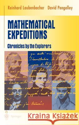 Mathematical Expeditions: Chronicles by the Explorers Laubenbacher, Reinhard 9780387984346