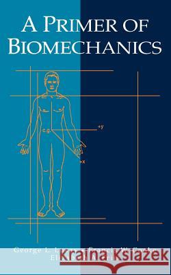A Primer of Biomechanics George L. Lucas Francis W. Cooke Elizabeth A. Friis 9780387984568 Springer