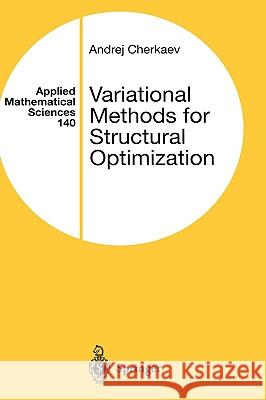 Variational Methods for Structural Optimization Andrej Cherkaev 9780387984629